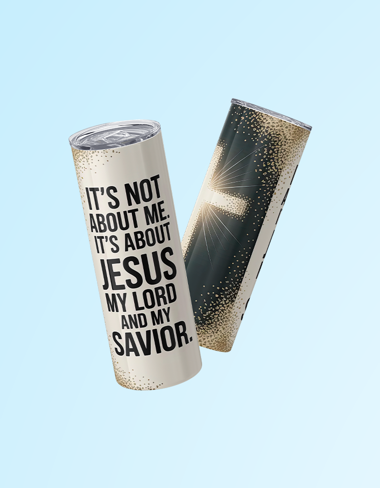 It's Not about Me It's About Jesus 20oz. Tumbler | Grace & Fire Designz