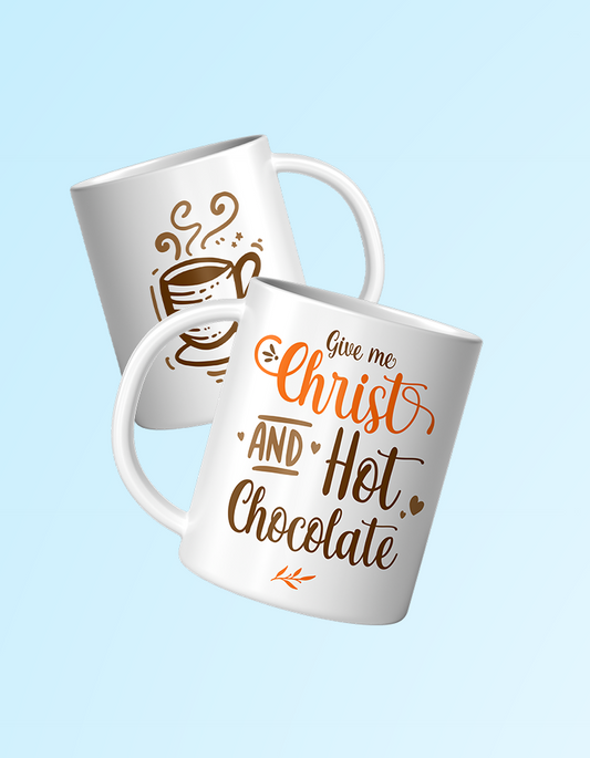 Give me Christ and Hot Chocolate 11oz white mug.